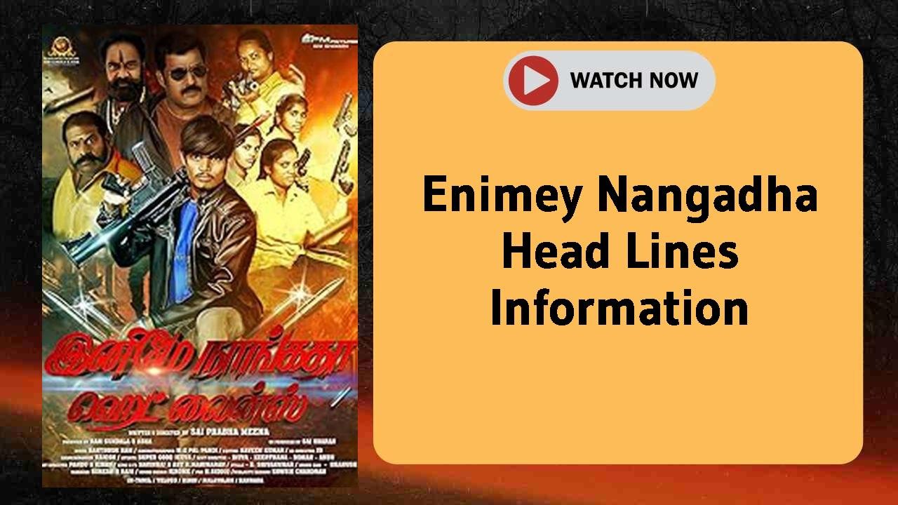 Enimey Nangadha Head Lines